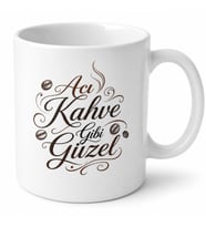 Acı Kahve Gibi Güzel Yazılı Baskılı Kupa Bardak Hediye
