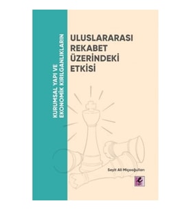 Kurumsal Yapı ve Ekonomik Kırılganlıkların Uluslararası Rekabet Üzerindeki Etkisi