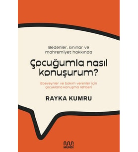 Bedenler, Sınırlar ve Mahremiyet Hakkında Çocuğumla Nasıl Konuşurum?