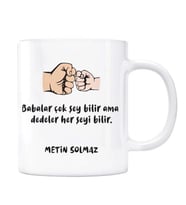 Dedeler Herşeyi Bilir Kişiye Özel İsimli Kupa