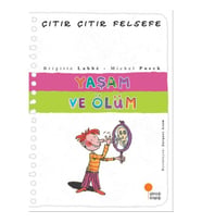 Çıtır Çıtır Felsefe 17 - Yaşam Ve Ölüm - Brigitte Labbe