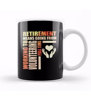 Working To Volunteering Fulltime Retirement Means Going From Work To Volunteering Kupa Bardak Porselen