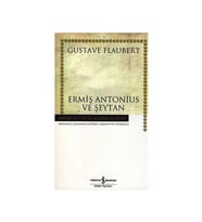 Ermiş Antonius ve Şeytan Hasan Ali Yücel Klasikler Gustave Flaubert İş Bankası Kültür Yayınları