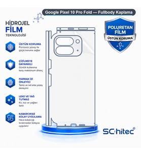 SChitec Google Pixel 10 Pro Fold Uyumlu Fullbody Arka Kaplama Hidrojel Koruyucu Film