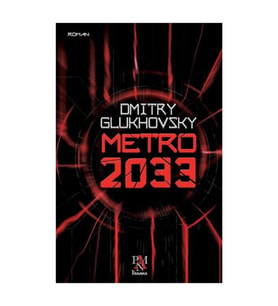 Metro 2033 Dmitry Glukhovsky - Dmitry Glukhovsky