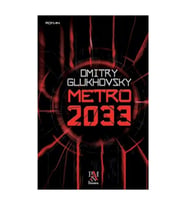 Metro 2033 Dmitry Glukhovsky - Dmitry Glukhovsky