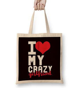 Funny I Love My Crazy Girlfriend Heart Couple Bez Çanta Uzun Saplı