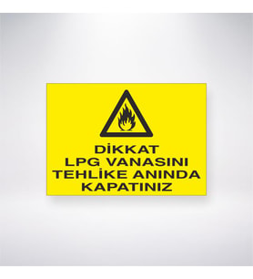 Dikkat Lpg Vanasını Tehlike Anında Kapatınız