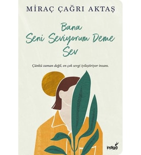 Bana Seni Seviyorum Deme Sev