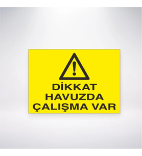 Dikkat Havuzda Çalışma Var 21x28 Arkası Yapışkanlı Levha