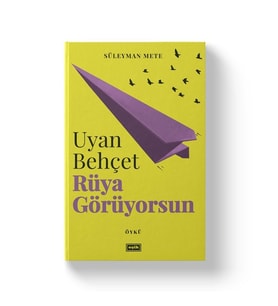 UYAN BEHÇET RÜYA GÖRÜYORSUN