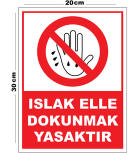 Metal Islak Elle Dokunmak Yasaktır 20cm x 30cm A4 Büyüklüğünde Uyarı Levhası Yönlendirme Tabelası