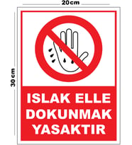 Metal Islak Elle Dokunmak Yasaktır 20cm x 30cm A4 Büyüklüğünde Uyarı Levhası Yönlendirme Tabelası