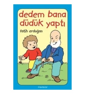 Dedem Bana Düdük Yaptı