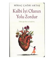 KALBİ İYİ OLANIN YOLU ZORDUR