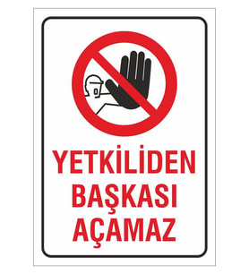 Iş Güvenliği Uyarı Levhası 17x24 Cm. (yetkiliden Başkası Açamaz) (d-1724-010) (Çok Renkli)