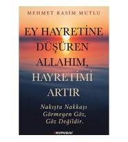 Ey Hayretine Düşüren Allah’ım, Hayretimi Artır