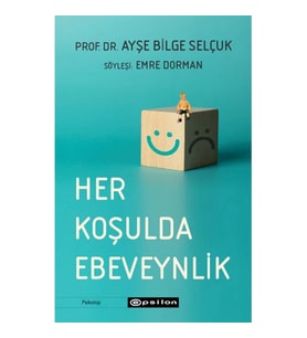 HER KOŞULDA EBEVEYNLİK