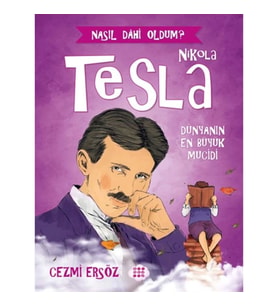 Nasıl Dahi Oldum? - Nikola Tesla - Dünyanın En Büyük Mucidi