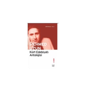 Kürt Edebiyatı Antolojisi - Mehmed Uzun