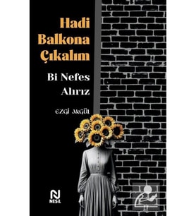 Hadi Balkona Çıkalım Bi Nefes Alırız