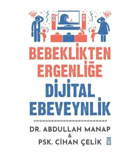 Bebeklikten Ergenliğe Dijital Ebeveynlik
