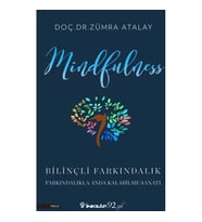 MINDFULNESS BİLİNÇLİ FARKINDALIK