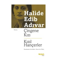 Çingene Kızı Kızıl Hançerler Halide Edib Adıvar Can Yayınları