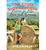 The Chief Shepherdess: Lessons In Life, Love And Farming