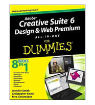 Adobe Creative Suite 6 Design And Web Premium All-In-One For Dummies