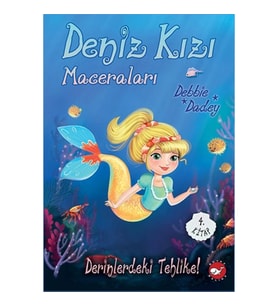 Derinlerdeki Tehlike! - Deniz Kızı Maceraları 4. Kitap