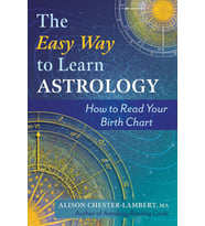 The Easy Way To Learn Astrology: How To Read Your Birth Chart