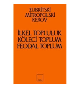 İlkel Topluluk, Köleci ve Feodal Toplum