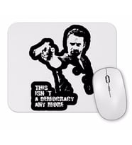 This isn't a Democracy Any More Mouse Pad