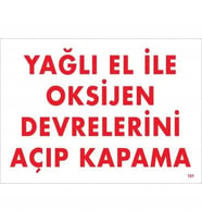 Mey İthalat® Yağlı El İle Oksijen Devrelerini Açıp Kapama Uyarı Levhası 25X35 Kod:707