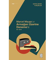 Marcel Mauss’un Armağan Üzerine Deneme’si Şeyda Sevde Tunçbilek
