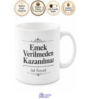 İsme Özel Emek Verilmeden Kazanılmaz Yazılı Kupa Bardak Hediye