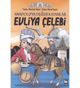 Anadoluya Değer Katanlar Evliya Çelebi