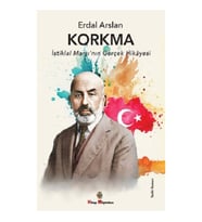 Korkma - İstiklal Marşı'nın Gerçek Hikayesi