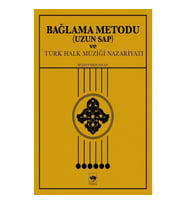 Bağlama Metodu (Uzun Sap) ve Türk Halk Müziği Nazariyatı