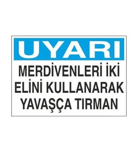 Merdivenleri İki Elini Kullanarak Tırman Uyarı Levhası 20x30cm (Karışık)