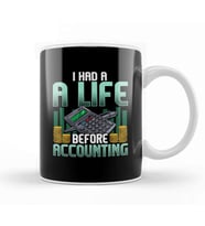 I Had a Life Before Accounting Cute CPA Accountant Kupa Bardak Porselen