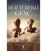 Hür Yürekli Genç Nureddin Yıldız Tahlil Yayınları