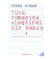 TÜRK ROMANINA ELEŞTİREL BİR BAKIŞ 1- AHMET MİTHAT'TAN A.H.TANPINAR'A