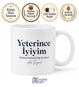 Mükemmelliyetçiliği Bırakanlara Yeterince İyiyim Baskılı Kupa Bardak Hediye