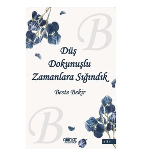 Düş Dokunuşlu Zamanlara Sığındık