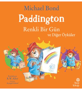 Paddington: Renkli Bir Gün ve Diğer Öyküler
