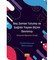 BOŞ ZAMAN TUTUMU VE SAĞLIKLI YAŞAM BİÇİMİ DAVRANIŞI -Üniversite Öğrencileri Örneği-