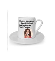Kime Ne Yapmışsam Hakettiğindendir Baskılı Beyaz Türk Kahvesi Fincanı