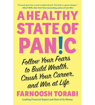 A Healthy State Of Panic: Follow Your Fears To Build Wealth, Crush Your Career, And Win At Life